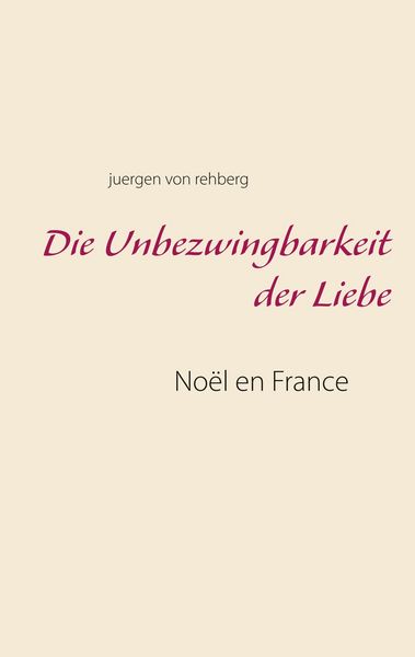 Produktbild: Die Unbezwingbarkeit der Liebe