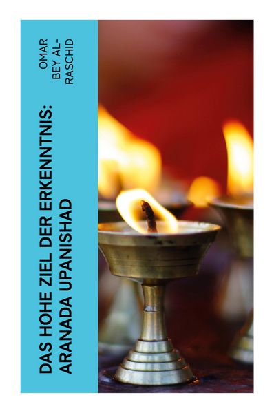Produktbild: Das hohe Ziel der Erkenntnis: Aranada Upanishad