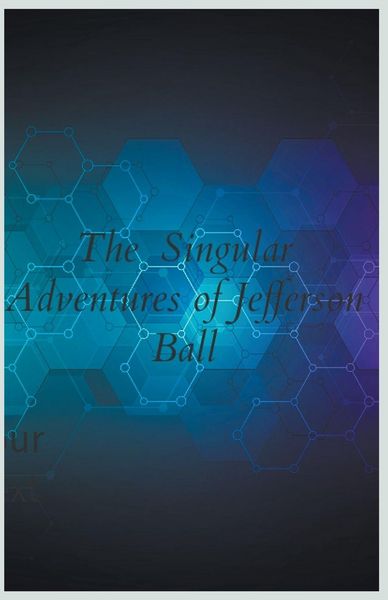 Produktbild: The Singular Adventures of Jefferson Ball