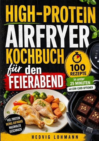Produktbild: High-Protein-Airfryer-Kochbuch f&uuml;r den Feierabend