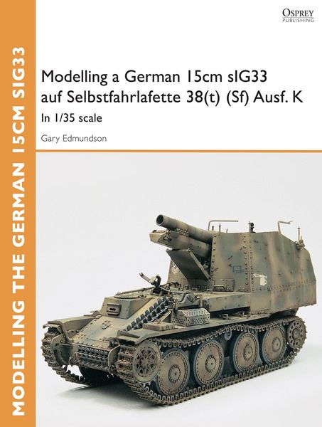 Produktbild: Modelling a German 15cm sIG33 auf Selbstfahrlafette 38(t) (Sf) Ausf.K