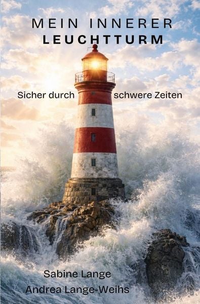 Produktbild: Mein innerer Leuchtturm - Sicher durch schwere Zeiten