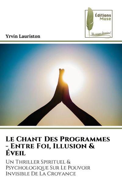 Produktbild: Le Chant Des Programmes - Entre Foi, Illusion & &Eacute;veil