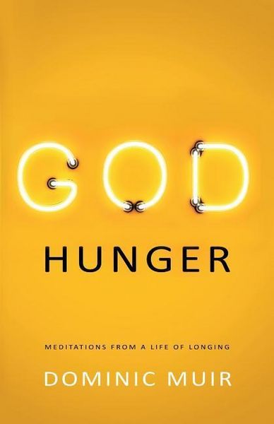 Produktbild: God Hunger: Meditations from a life of longing