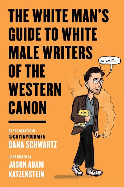 Produktbild: The White Man's Guide to White Male Writers of the Western Canon