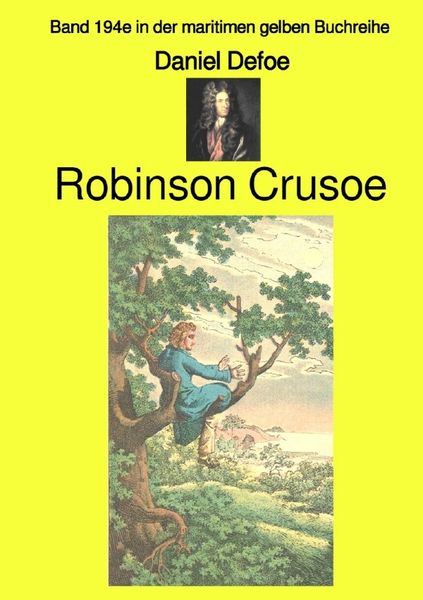 Maritime gelbe Reihe bei Jürgen Ruszkowski / Robinson Crusoe – Band 194e in der maritimen gelben Buchreihe – Farbe – bei Jürgen Ruszkowski