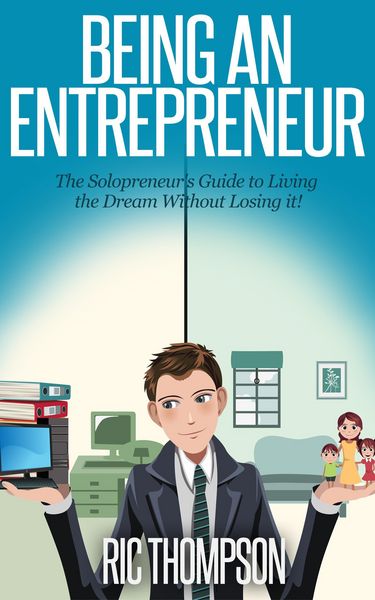 Produktbild: Being an Entrepreneur: The Solopreneur's Guide to Living the Dream Without Losing it!