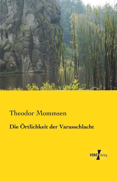 Die Örtlichkeit der Varusschlacht, Taschenbuch von Theodor Mommsen, BoD - Books on Demand, 9783956108112