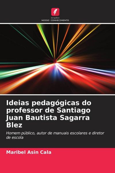 Produktbild: Ideias pedag&oacute;gicas do professor de Santiago Juan Bautista Sagarra Blez