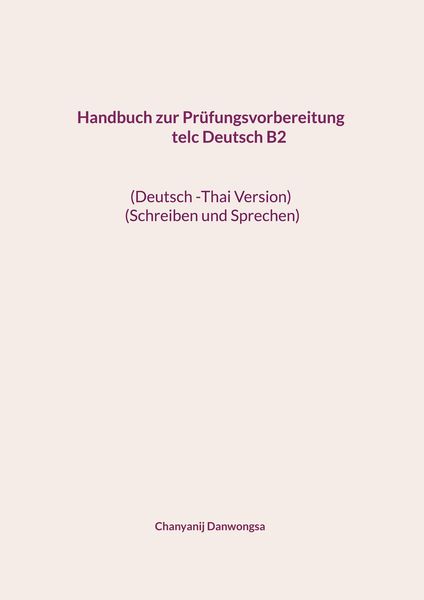 Produktbild: Handbuch zur Pr&uuml;fungsvorbereitung telc Deutsch B2 (Deutsch -Thai Version) (Schreiben und Sprechen)