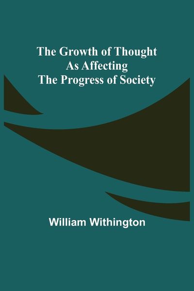Produktbild: The Growth of Thought as Affecting the Progress of Society