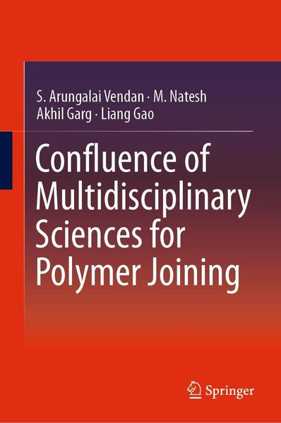 Produktbild: Confluence of Multidisciplinary Sciences for Polymer Joining