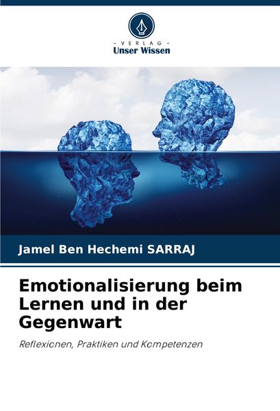 Emotionalisierung beim Lernen und in der Gegenwart, Taschenbuch von Jamel Ben Hechemi Sarraj, Verlag Unser Wissen, 9786208068011