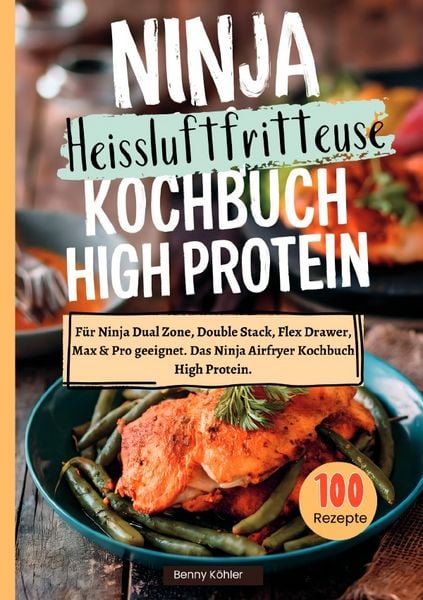 Produktbild: Ninja Hei&szlig;luftfritteuse Kochbuch High Protein &mdash;100 Rezepte