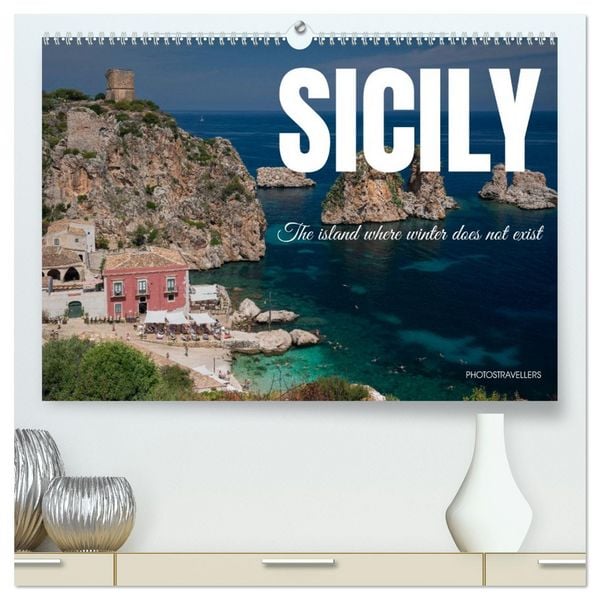 Sicily - The island where winter does not exist (High Quality Premium Wall Calendar 2026 DIN A2 landscape),CALVENDO 12 Month Wall Calendar