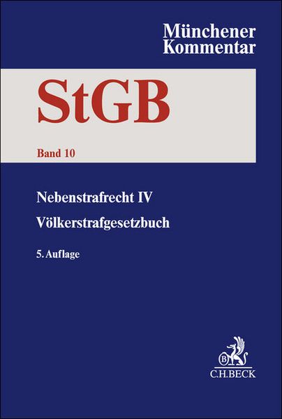 Münchener Kommentar zum Strafgesetzbuch Bd. 10: Nebenstrafrecht IV, Völkerstrafgesetzbuch, Gebundene Ausgabe von , C.H. Beck, 978-3-406-81320-7