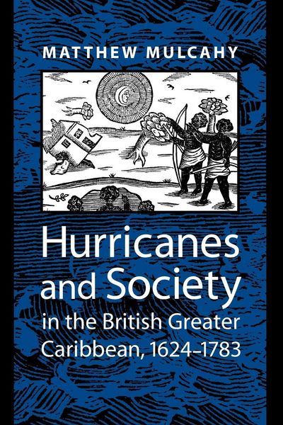 Produktbild: Hurricanes and Society in the British Greater Caribbean, 1624-1783