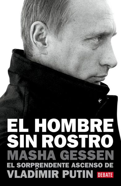 Produktbild: El hombre sin rostro : el sorprendente ascenso de Vladimir Putin