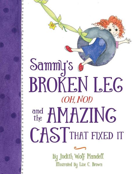 Produktbild: Sammy's Broken Leg (Oh, No!) and the Amazing Cast That Fixed It