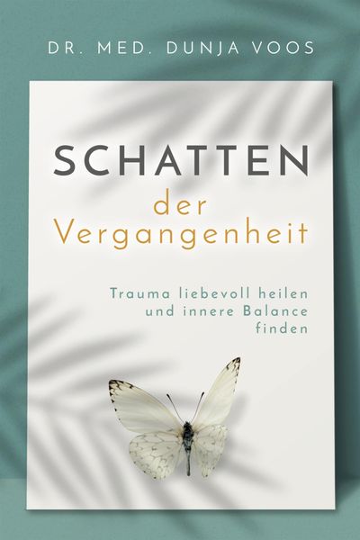 Produktbild: Schatten der Vergangenheit: Trauma liebevoll heilen und innere Balance finden