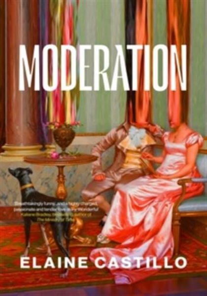 Moderation, Taschenbuch von Elaine Castillo, Atlantic Books, 978-1-83895-499-4