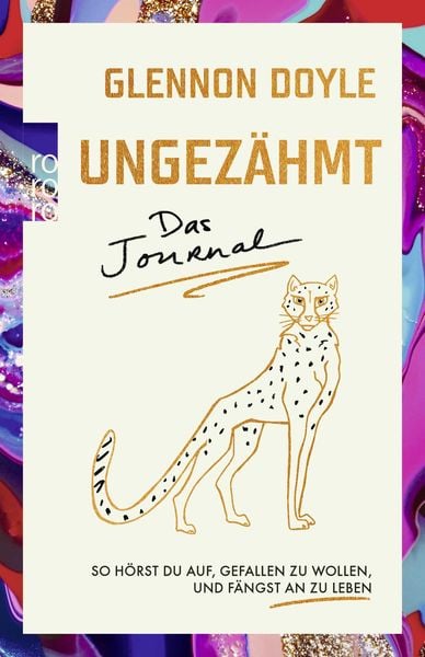 Ungezähmt – das Journal, Gebundene Ausgabe von Glennon Doyle, Rowohlt Taschenbuch, 978-3-499-00915-0