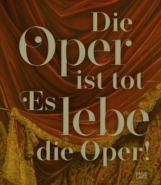 Produktbild: Die Oper ist tot &ndash; Es lebe die Oper!