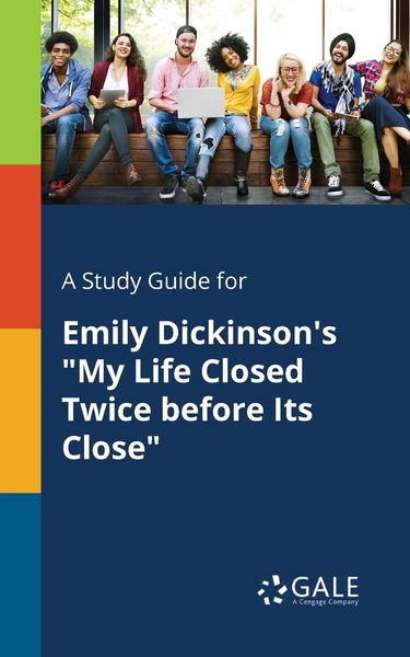 A Study Guide for Emily Dickinson's "My Life Closed Twice Before Its Close"; Taschenbuch von Cengage Learning Gale, Gale, Study Guides,