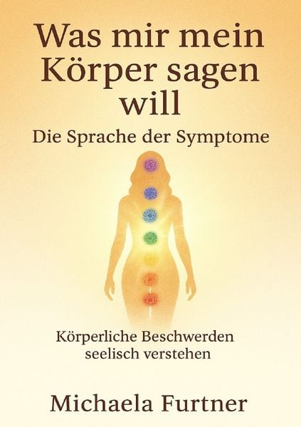 Produktbild: Was mir mein K&ouml;rper sagen will. Die Sprache der Symptome.