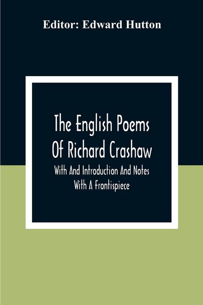 Produktbild: The English Poems Of Richard Crashaw; With And Introduction And Notes; With A Frontispiece