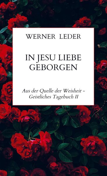 In Jesu Liebe Geborgen, Taschenbuch von Werner Leder, Bookmundo Osiander, 9789464852554