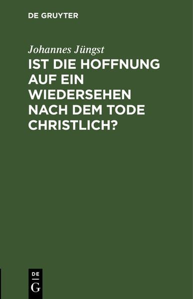 Produktbild: Ist die Hoffnung auf ein Wiedersehen nach dem Tode christlich?