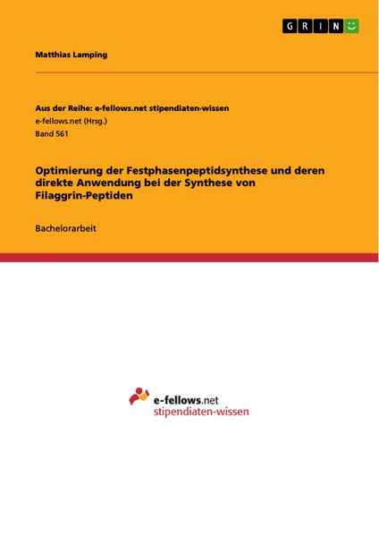 Produktbild: Optimierung der Festphasenpeptidsynthese und deren direkte Anwendung bei der Synthese von Filaggrin-Peptiden