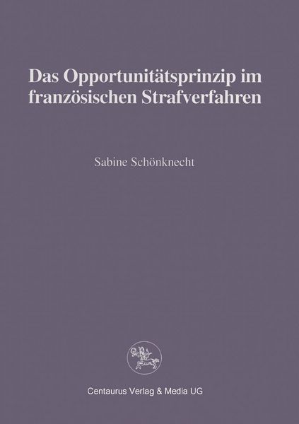 Produktbild: Das Opportunit&auml;tsprinzip im franz&ouml;sischen Strafrecht