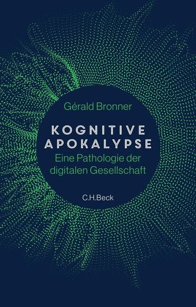 Kognitive Apokalypse, Gebundene Ausgabe von Gérald Bronner, C.H. Beck