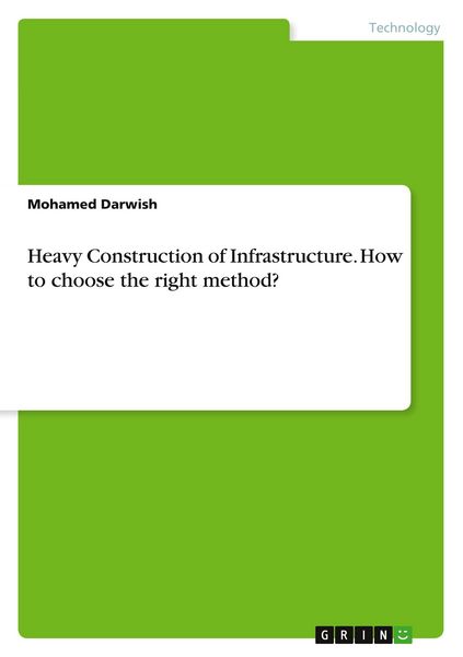 Produktbild: Heavy Construction of Infrastructure. How to choose the right method?