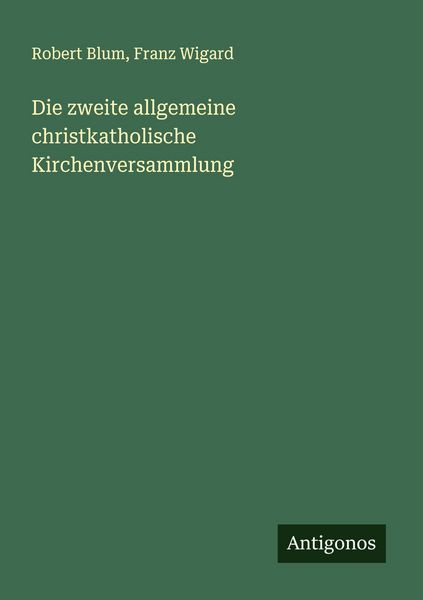 Produktbild: Die zweite allgemeine christkatholische Kirchenversammlung