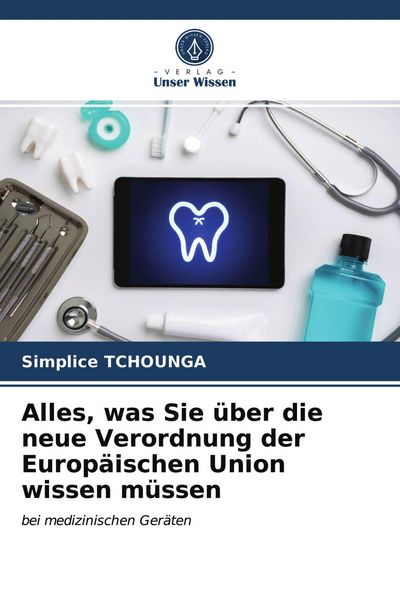 Alles, was Sie über die neue Verordnung der Europäischen Union wissen müssen, Taschenbuch von Simplice Tchounga, Verlag Unser Wissen, 9786203391756
