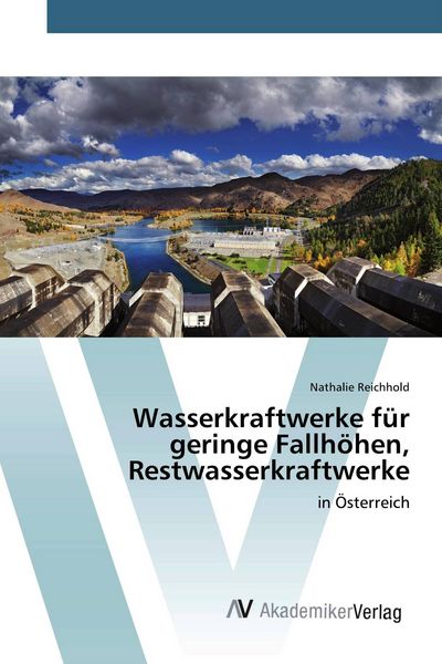 Produktbild: Wasserkraftwerke f&uuml;r geringe Fallh&ouml;hen, Restwasserkraftwerke