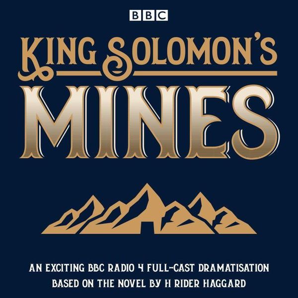 Produktbild: King Solomon's Mines: BBC Radio 4 Full-Cast Dramatisation