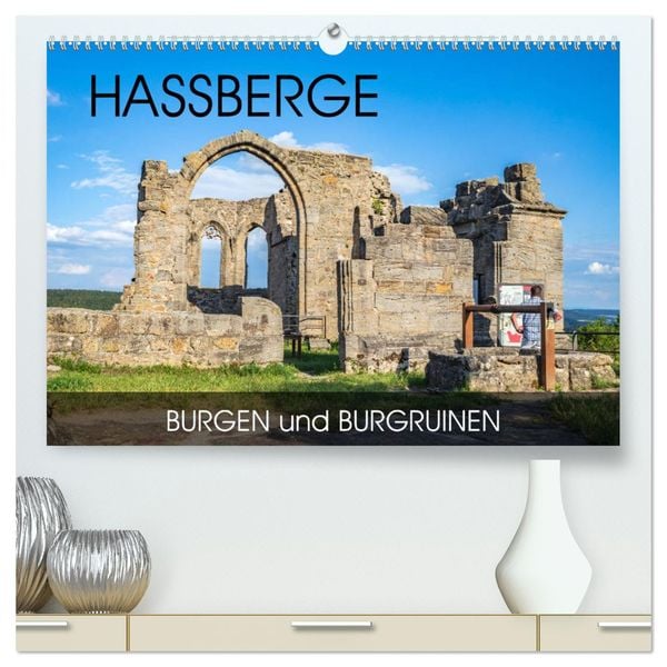 Haßberge - Burgen und Burgruinen (hochwertiger Premium Wandkalender 2025 DIN A2 quer), Kunstdruck in Hochglanz