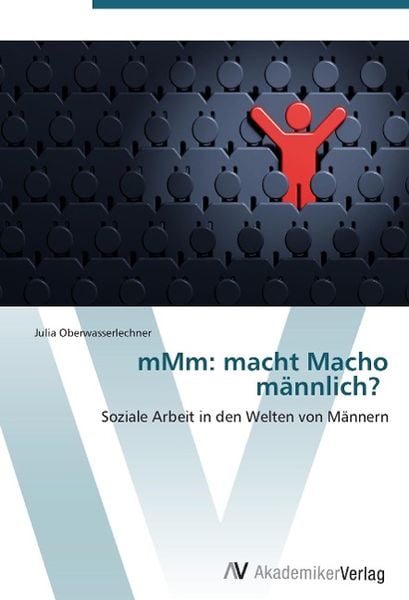 Produktbild: Oberwasserlechner, J: mMm: macht Macho m&auml;nnlich?