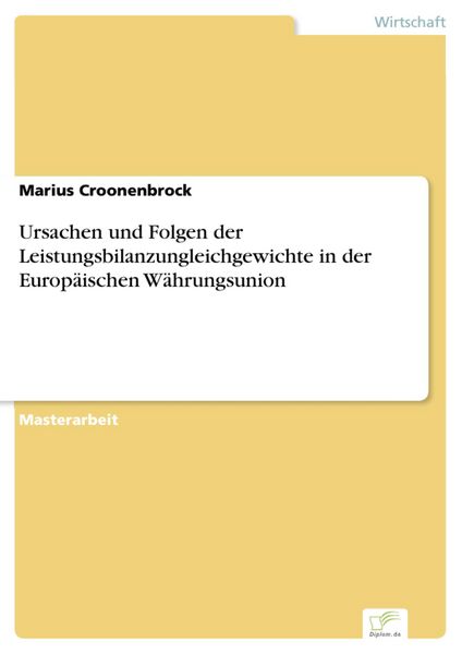Produktbild: Ursachen und Folgen der Leistungsbilanzungleichgewichte in der Europ&auml;ischen W&auml;hrungsunion