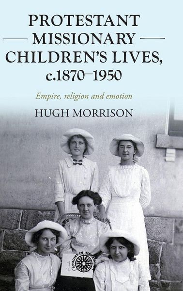 Produktbild: Protestant missionary children's lives, c.1870-1950