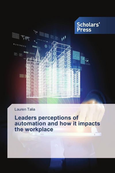 Produktbild: Leaders perceptions of automation and how it impacts the workplace