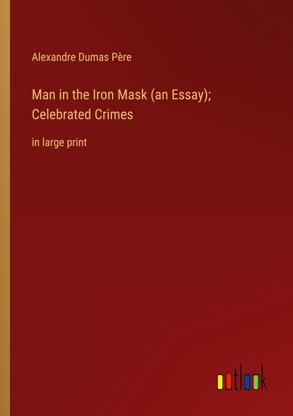 Produktbild: Man in the Iron Mask (an Essay); Celebrated Crimes