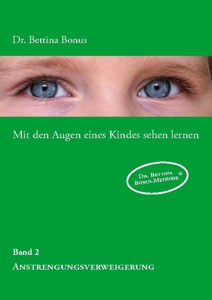 Mit den Augen eines Kindes sehen lernen - Band 2