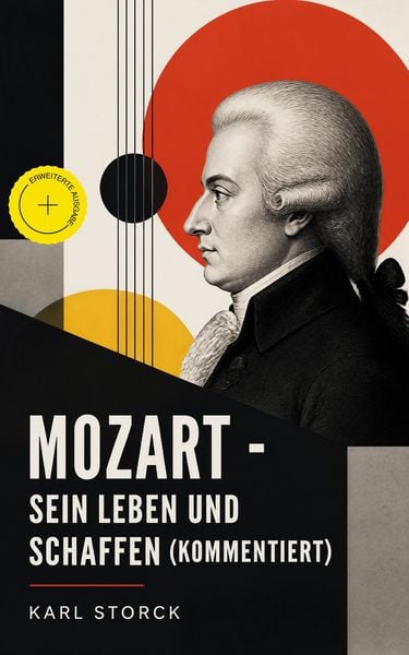 Produktbild: Mozart - Sein Leben und Schaffen (Kommentiert)