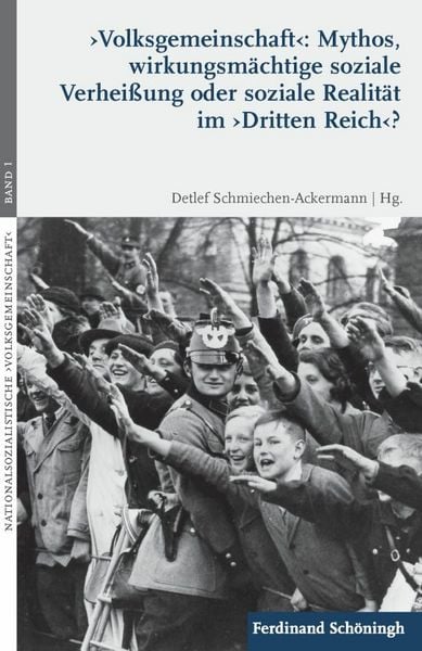 Produktbild: 'Volksgemeinschaft': Mythos, wirkungsm&auml;chtige soziale Verhei&szlig;ung oder soziale Realit&auml;t im 'Dritten Reich'?