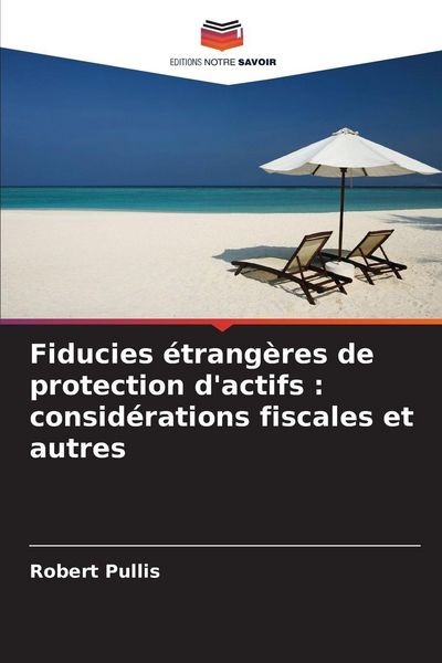 Produktbild: Fiducies &eacute;trang&egrave;res de protection d'actifs : consid&eacute;rations fiscales et autres